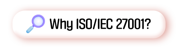 Why ISO/IEC 27001?