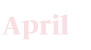 April